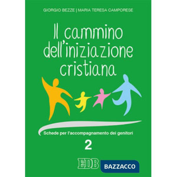 Cammino dell' iniziazione cristiana. Schede per l'accompagnamento dei genitori