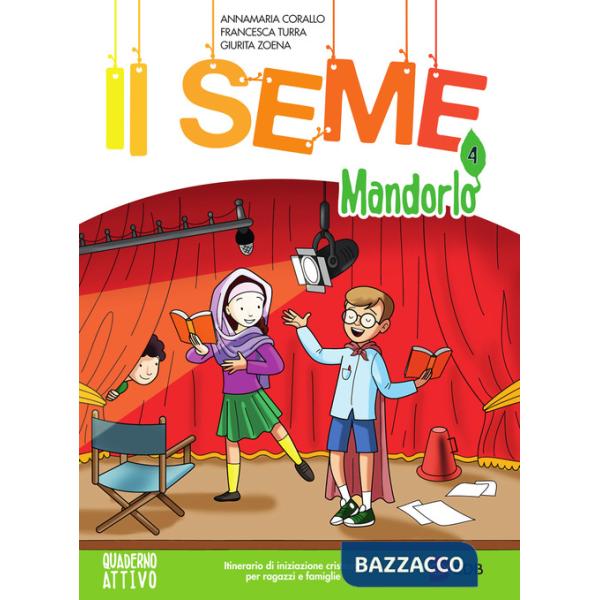 Seme. Itinerario di iniziazione cristiana per bambini e famiglie (Il). Vol. 4: Mandorlo. Quaderno attivo