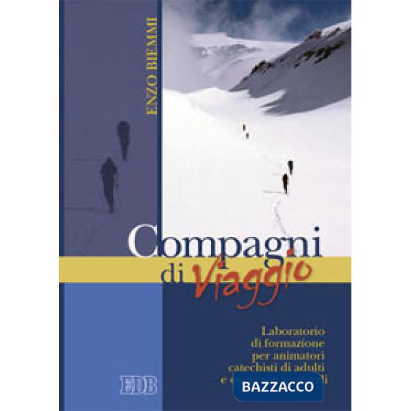 Compagni di viaggio. Laboratorio di formazione per animatori, catechisti di adulti e operatori pastorali