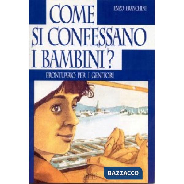 Come si confessano i bambini? Prontuario per i genitori