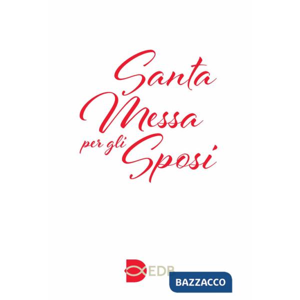 Santa Messa per gli sposi. Nuova edizione con i testi liturgici aggiornati. Nuova ediz.