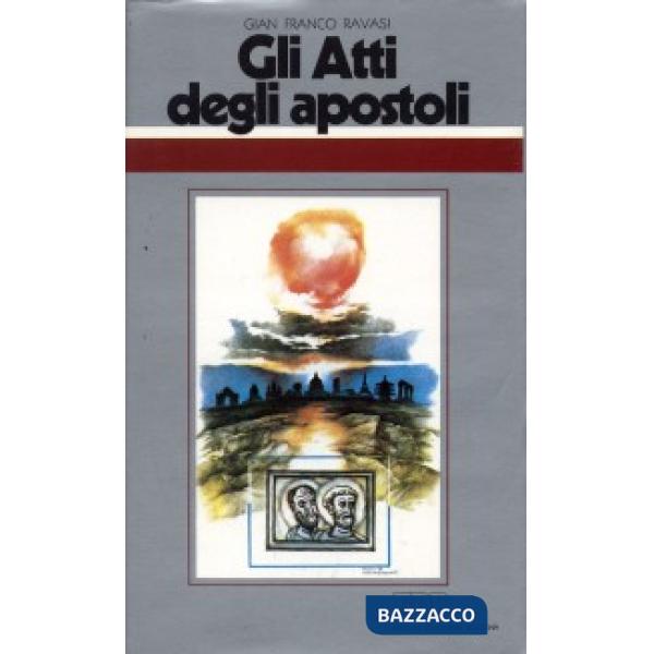 Atti degli Apostoli. All'origine del cristianesimo. Ciclo di conferenze (Milano, Centro culturale S. Fedele) (Gli)