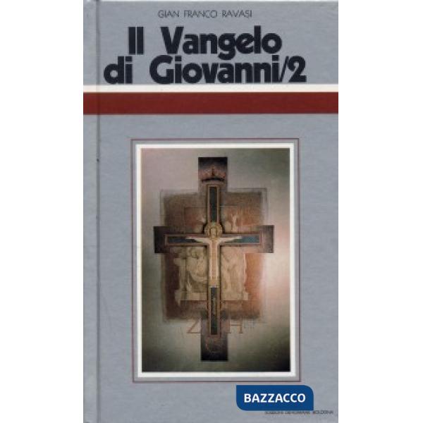Vangelo di Giovanni. Ciclo di conferenze (Milano, Centro culturale S. Fedele) (Il). Vol. 2