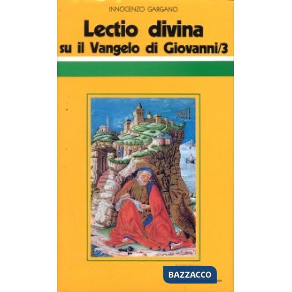 «Lectio divina» su il Vangelo di Giovanni. Vol. 3