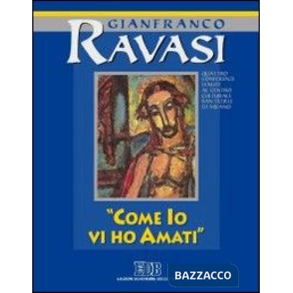 Come io vi ho amati. Ciclo di conferenze (Milano, Centro culturale S. Fedele)