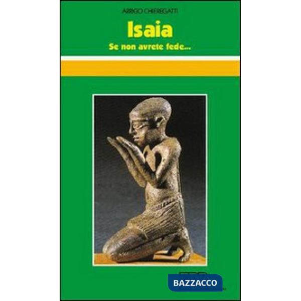 Isaia. Se non avrete fede...