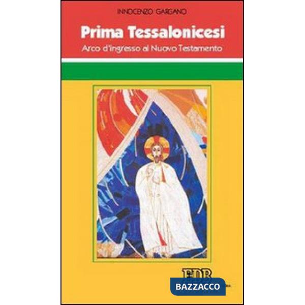 Prima Tessalonicesi. Arco d'ingresso al Nuovo Testamento