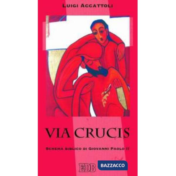 Via Crucis. Schema biblico di Giovanni Paolo II