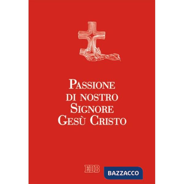 Passione di nostro Signore Gesù Cristo. Ediz. a caratteri grandi