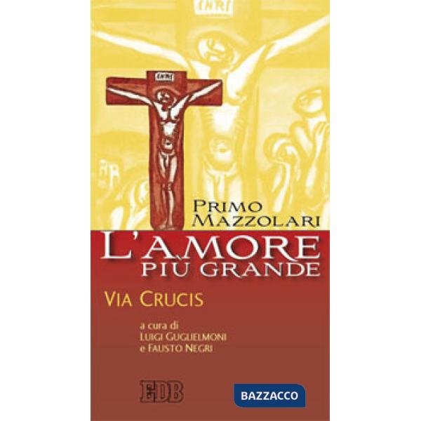 Amore più grande. Via crucis (L')