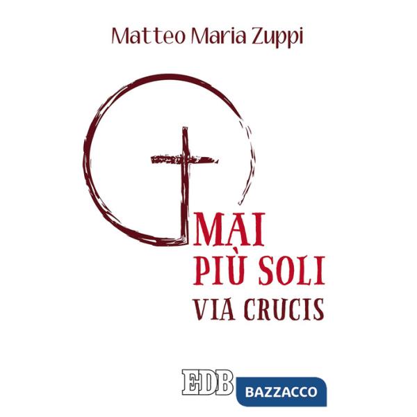 Mai più soli. Via Crucis