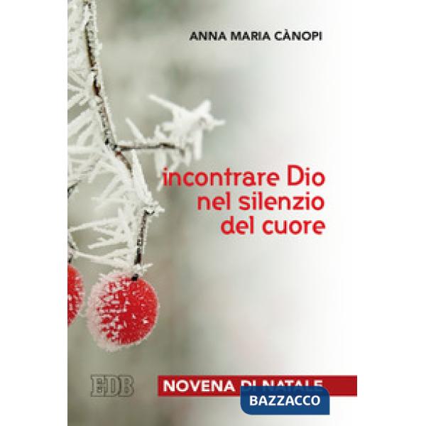 Incontrare Dio nel silenzio del cuore. Novena di Natale