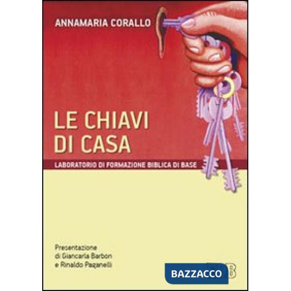 Chiavi di casa. Laboratorio di formazione biblica di base (Le)