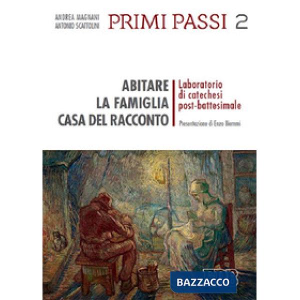 Primi passi. Vol. 2: Abitare la famiglia, casa del racconto. Laboratorio di catechesi post-battesimale