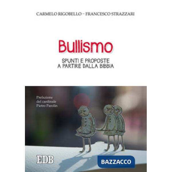 Bullismo. Spunti e proposte a partire dalla Bibbia