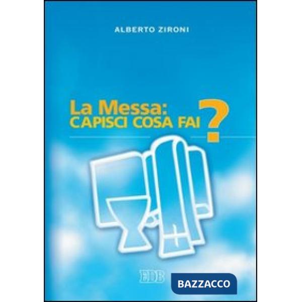 Messa: capisci cosa fai? (La)