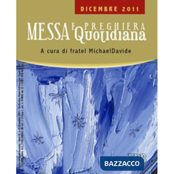 Messa quotidiana. Riflessioni alle letture di fratel MichaelDavide. Dicembre 201