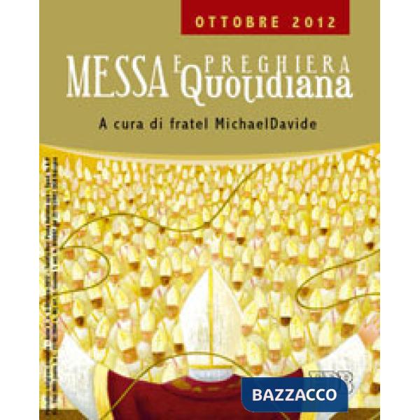 Messa quotidiana. Riflessioni di fratel MichaelDavide. Ottobre 2012