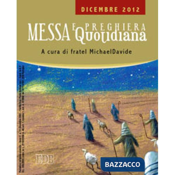 Messa quotidiana. Riflessioni di fratel MichaelDavide. Dicembre 2012