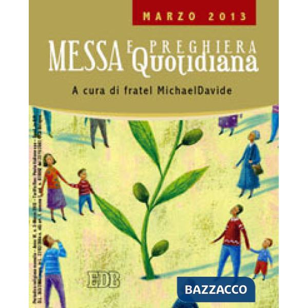 Messa quotidiana. Riflessioni di fratel MichaelDavide. Marzo 2013