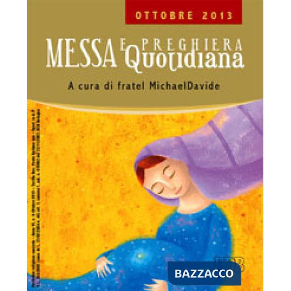 Messa quotidiana. Riflessioni di fratel MichaelDavide. Ottobre 2013