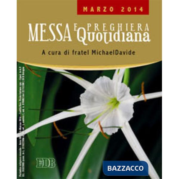 Messa quotidiana. Riflessioni di fratel MichaelDavide. Marzo 2014