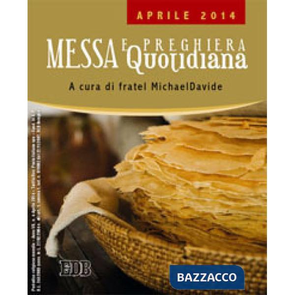 Messa quotidiana. Riflessioni di fratel MichaelDavide. Aprile 2014