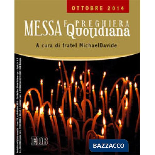 Messa quotidiana. Riflessioni alle letture di fratel MichaelDavide. Ottobre 2014