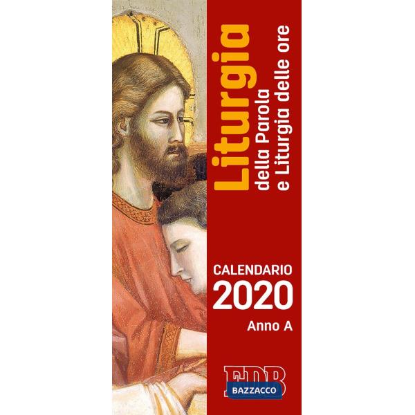 Calendario 2020. Liturgia della Parola e Liturgia delle ore. Anno A