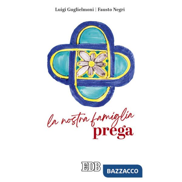 Nostra famiglia prega (La)