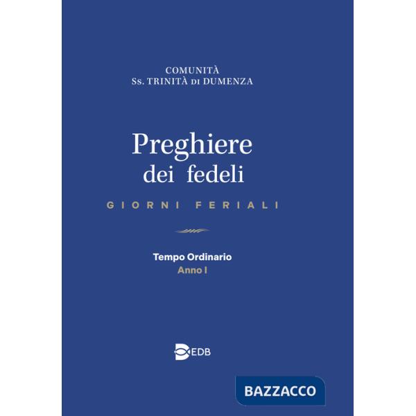 Preghiere dei fedeli. Giorni feriali. Tempo Ordinario. Anno I