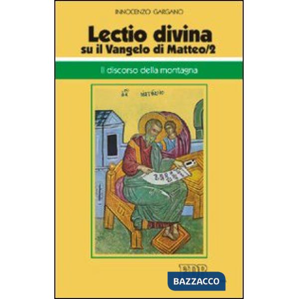 «Lectio divina» su il Vangelo di Matteo. Vol. 2: Il discorso della montagna