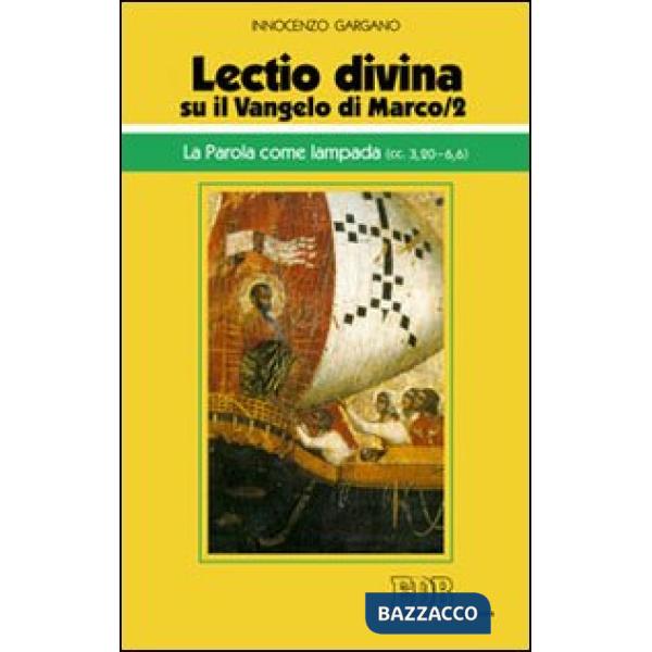 «Lectio divina» su il Vangelo di Marco. Vol. 2: La parola come lampada (cc. 3,20-6,6)