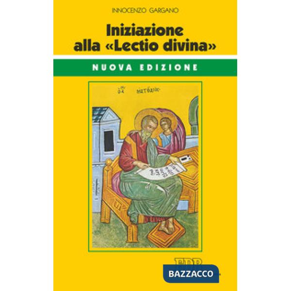 Iniziazione alla «Lectio divina». Nuova ediz.