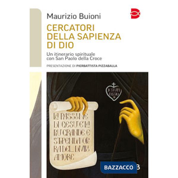 Cercatori della sapienza di Dio. Un itinerario spirituale con San Paolo della Croce