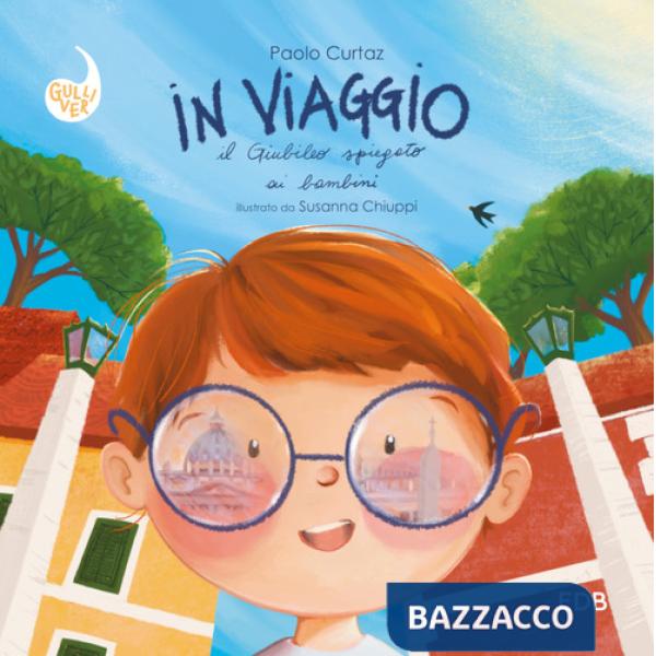 In viaggio. Il Giubileo spiegato ai bambini. Ediz. a colori