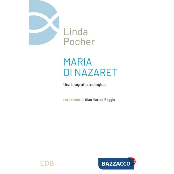 Maria di Nazaret. Una biografia teologica