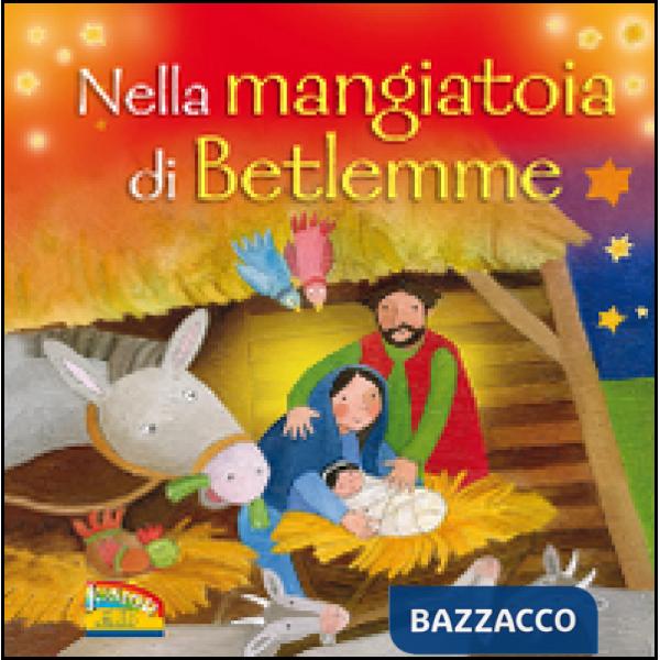 Nella mangiatoia di Betlemme. Ediz. illustrata