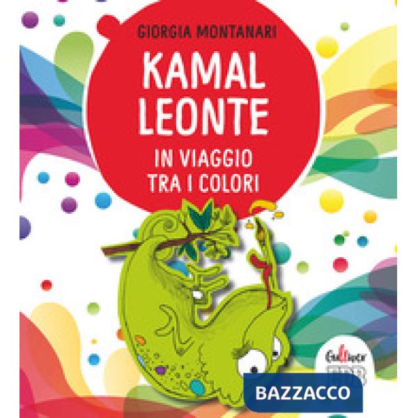 Kamal Leonte in viaggio tra i colori. Ediz. a colori