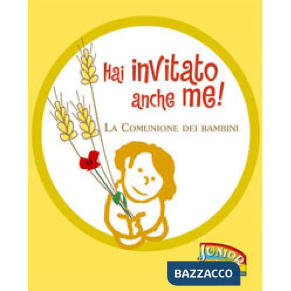 Hai invitato anche me! La comunione dei bambini. Ediz. illustrata