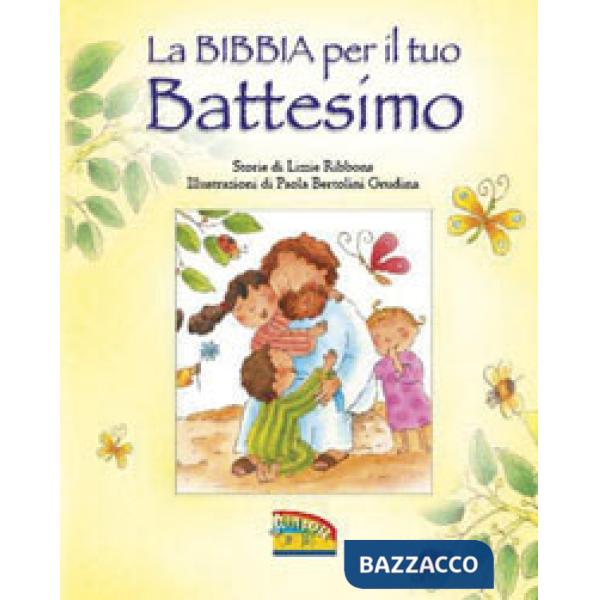 Bibbia per il tuo battesimo. Ediz. illustrata (La)