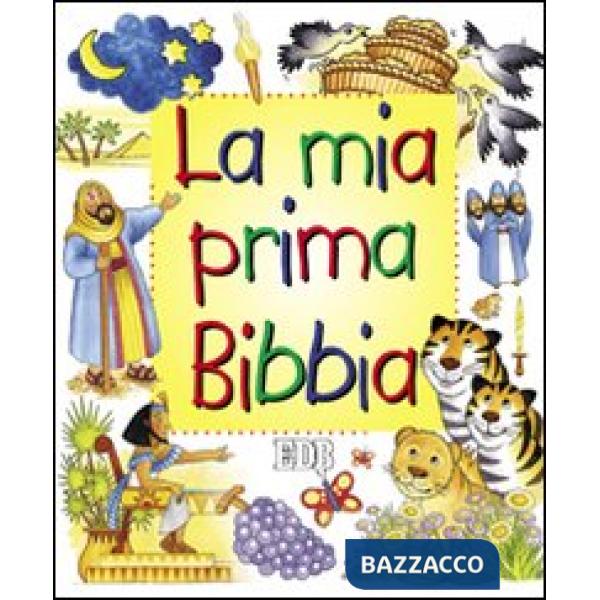 Mia prima Bibbia. Ediz. illustrata (La)