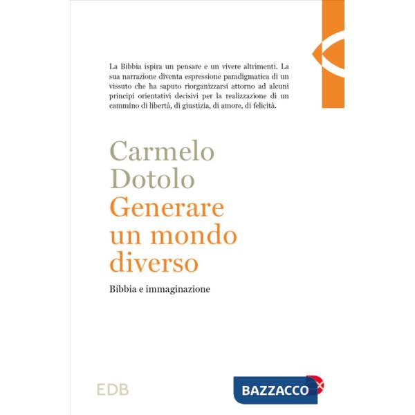 Generare un mondo diverso. Bibbia e immaginazione
