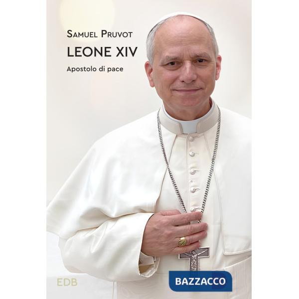 Leone XIV. Apostolo di pace