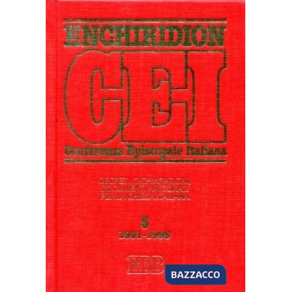 Enchiridion CEI. Decreti, dichiarazioni, documenti pastorali per la Chiesa italiana (1991-1995). Vol. 5