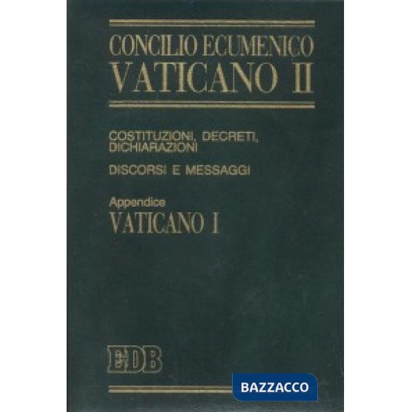 Concilio ecumenico Vaticano II. Costituzioni, decreti, dichiarazioni, discorsi e messaggi. Costituzioni dogmatiche del Vaticano 