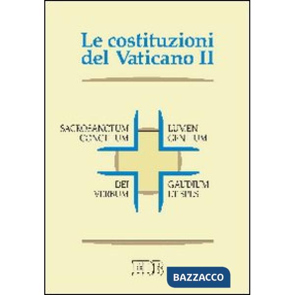 Costituzioni del Vaticano II. Sacrosanctum concilium, Lumen gentium, Dei Verbum, Gaudium et spes (Le)