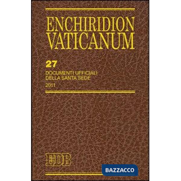 Enchiridion Vaticanum. Vol. 27: Documenti ufficiali della Santa Sede (2011)