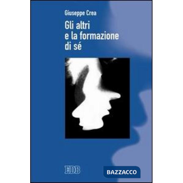 Altri e la formazione di sé (Gli)