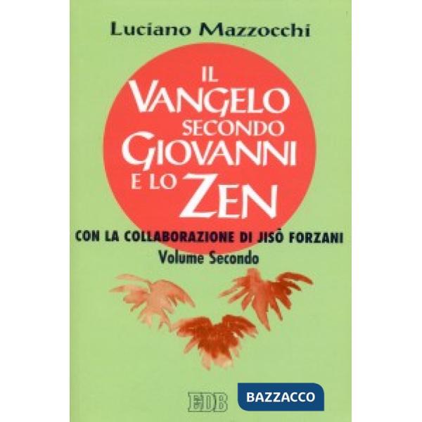 Vangelo secondo Giovanni e lo zen (Il). Vol. 2